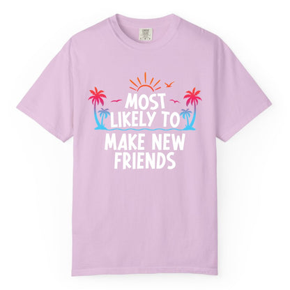Most Likely to Make New Friends Shirt - Tropical Vacation Tee (Comfort Color) in Orchid - Most Likely To Make New Friends Tropical Sunset Palm Trees Shirt