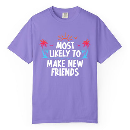 Most Likely to Make New Friends Shirt - Tropical Vacation Tee (Comfort Color) in Violet - Most Likely To Make New Friends Tropical Sunset Palm Trees Shirt