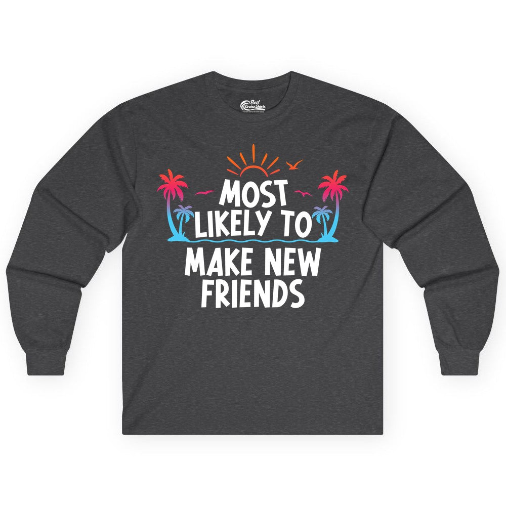 Most Likely to Make New Friends Shirt - Tropical Vacation Tee (Long Sleeve) in Dark Heather - Most Likely To Make New Friends Tropical Sunset Palm Trees Shirt