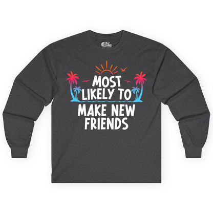 Most Likely to Make New Friends Shirt - Tropical Vacation Tee (Long Sleeve) in Dark Heather - Most Likely To Make New Friends Tropical Sunset Palm Trees Shirt