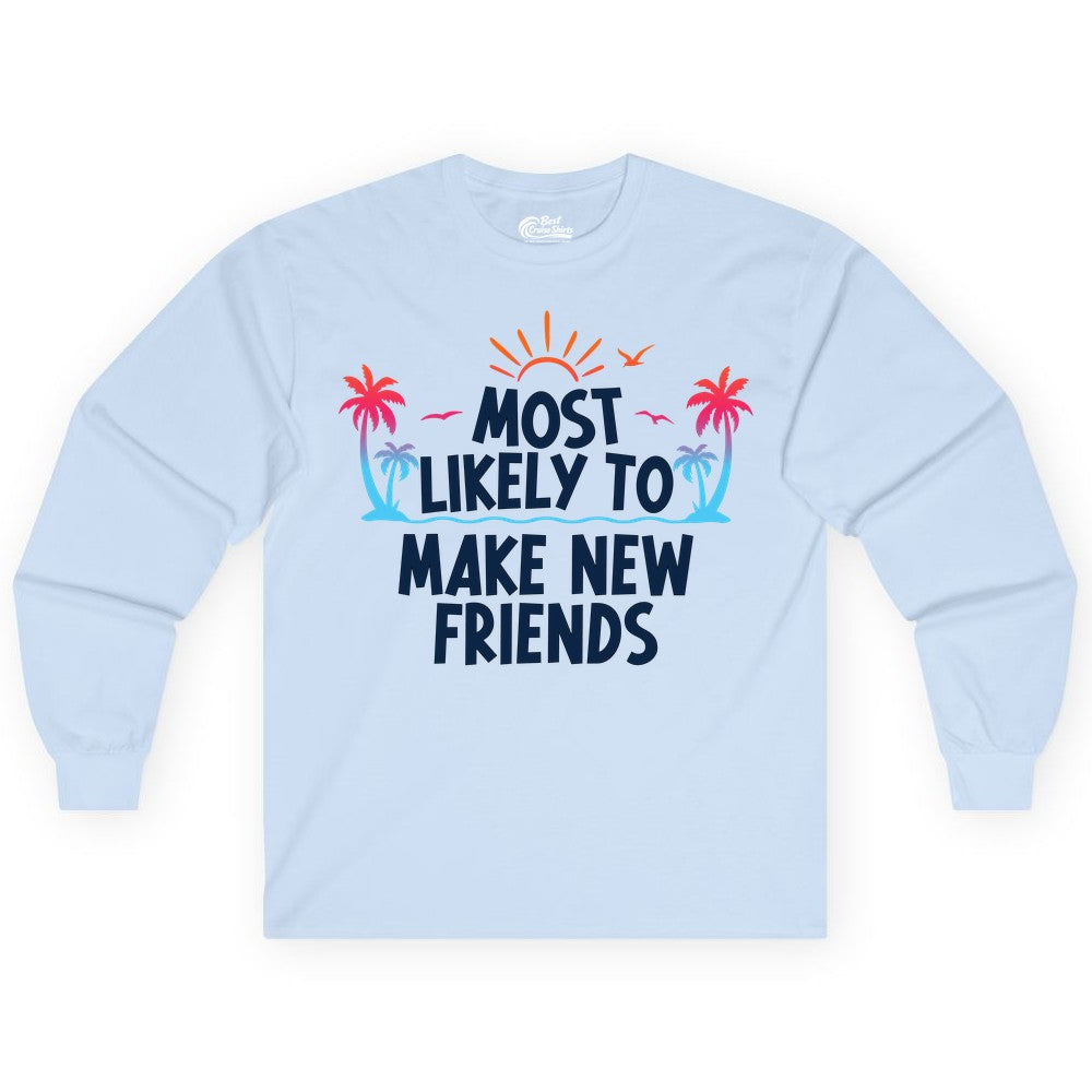 Most Likely to Make New Friends Shirt - Tropical Vacation Tee (Long Sleeve) in Light Blue - Most Likely To Make New Friends Tropical Sunset Palm Trees Shirt