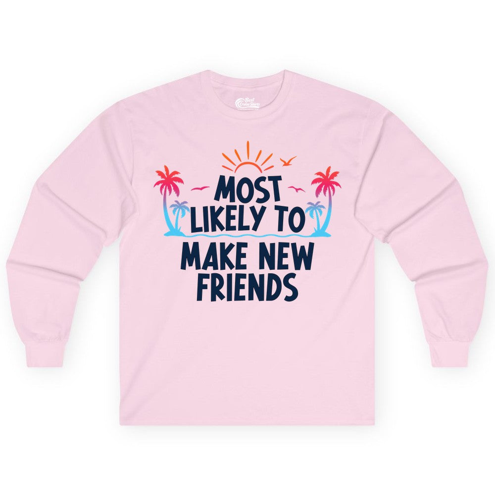 Most Likely to Make New Friends Shirt - Tropical Vacation Tee (Long Sleeve) in Light Pink - Most Likely To Make New Friends Tropical Sunset Palm Trees Shirt