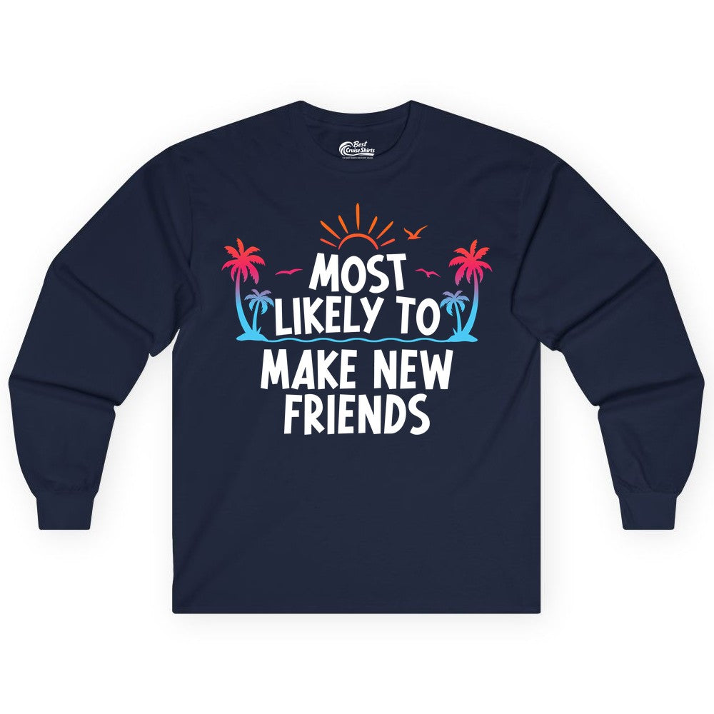 Most Likely to Make New Friends Shirt - Tropical Vacation Tee (Long Sleeve) in Navy - Most Likely To Make New Friends Tropical Sunset Palm Trees Shirt