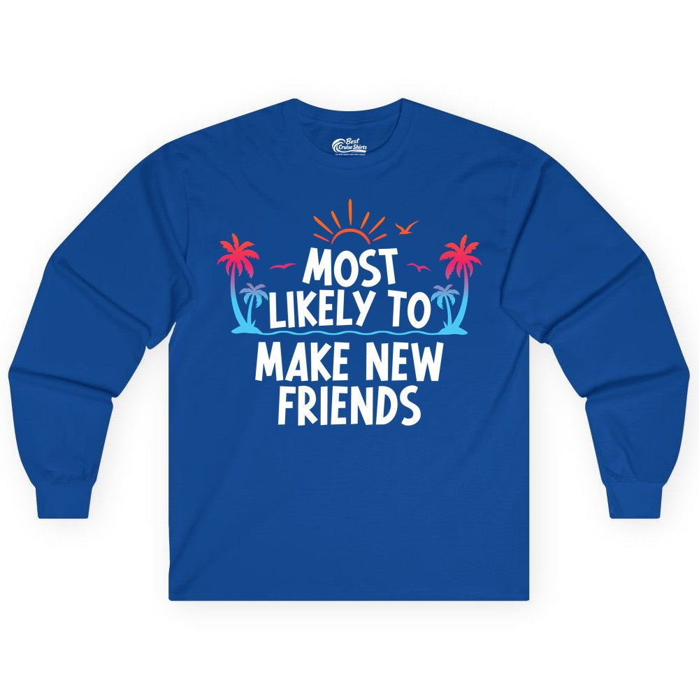 Most Likely to Make New Friends Shirt - Tropical Vacation Tee (Long Sleeve) in Royal - Most Likely To Make New Friends Tropical Sunset Palm Trees Shirt