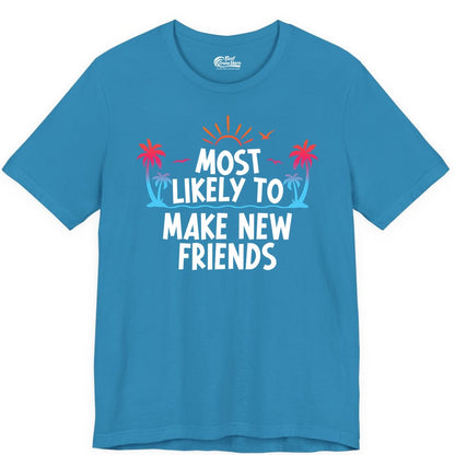 Most Likely to Make New Friends Shirt - Tropical Vacation Tee (Premium Tee) in Aqua - Most Likely To Make New Friends Tropical Sunset Palm Trees Shirt
