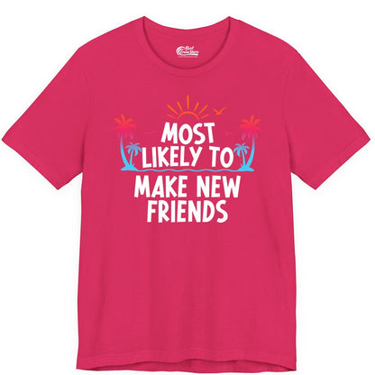 Most Likely to Make New Friends Shirt - Tropical Vacation Tee (Premium Tee) in Fuchsia - Most Likely To Make New Friends Tropical Sunset Palm Trees Shirt