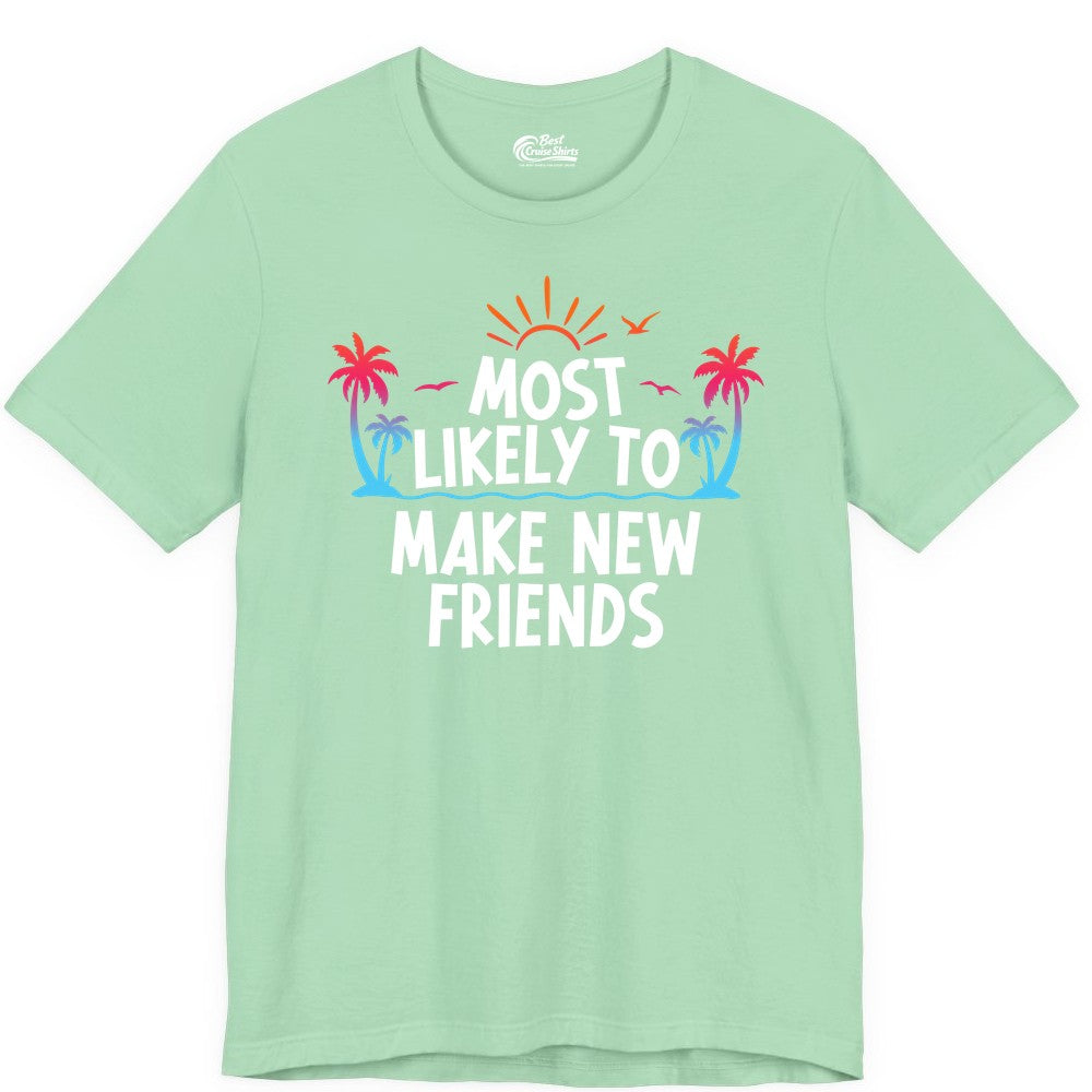 Most Likely to Make New Friends Shirt - Tropical Vacation Tee (Premium Tee) in Mint - Most Likely To Make New Friends Tropical Sunset Palm Trees Shirt