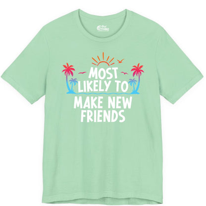 Most Likely to Make New Friends Shirt - Tropical Vacation Tee (Premium Tee) in Mint - Most Likely To Make New Friends Tropical Sunset Palm Trees Shirt