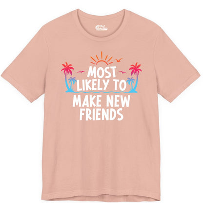 Most Likely to Make New Friends Shirt - Tropical Vacation Tee (Premium Tee) in Peach - Most Likely To Make New Friends Tropical Sunset Palm Trees Shirt