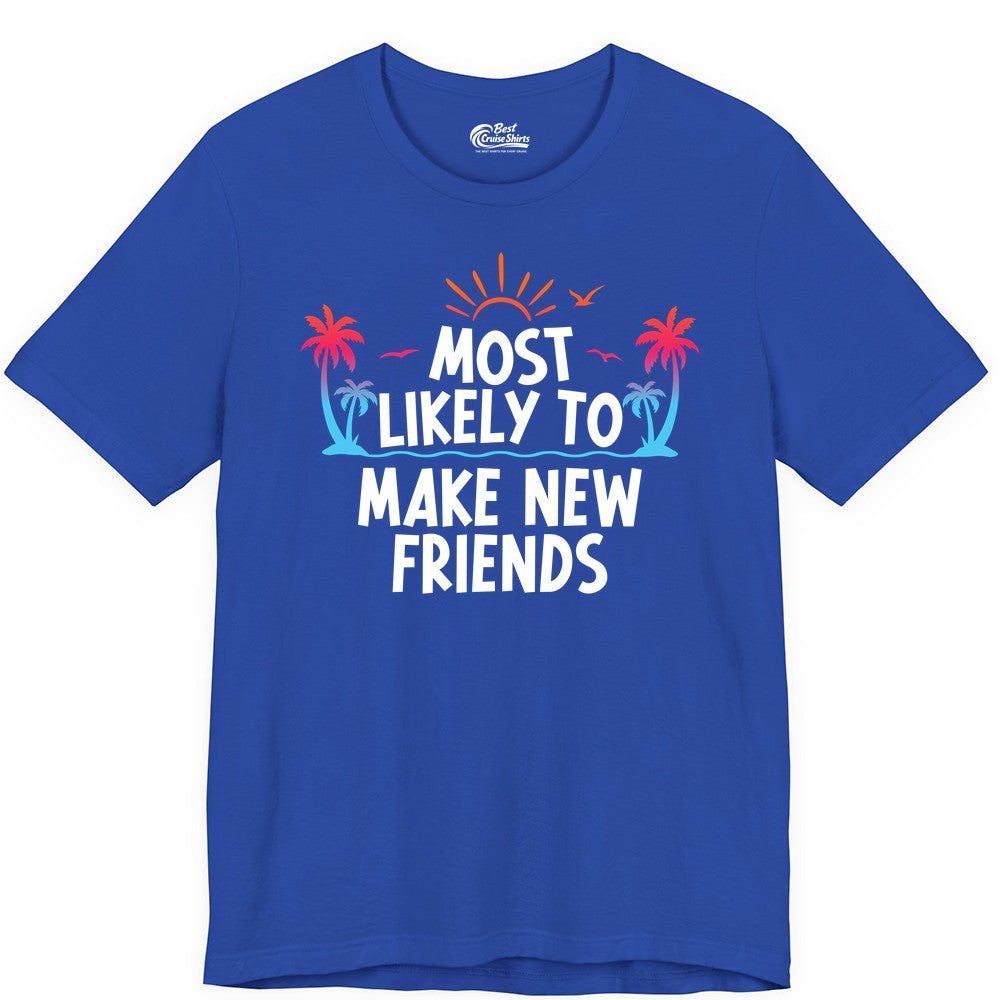 Most Likely to Make New Friends Shirt - Tropical Vacation Tee (Premium Tee) in True Royal - Most Likely To Make New Friends Tropical Sunset Palm Trees Shirt