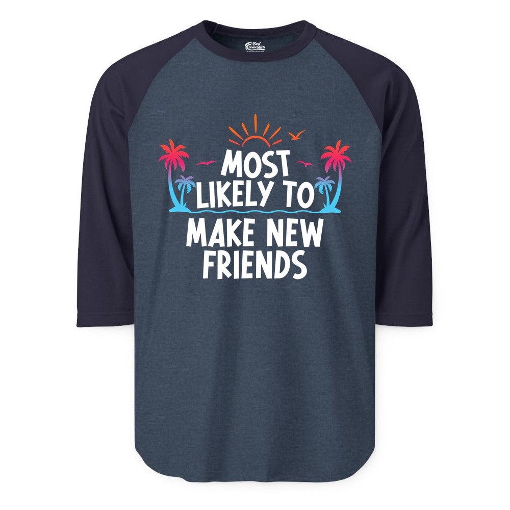 Most Likely to Make New Friends Shirt - Tropical Vacation Tee (Raglan) in Heather DenimNavy - Most Likely To Make New Friends Tropical Sunset Palm Trees Shirt