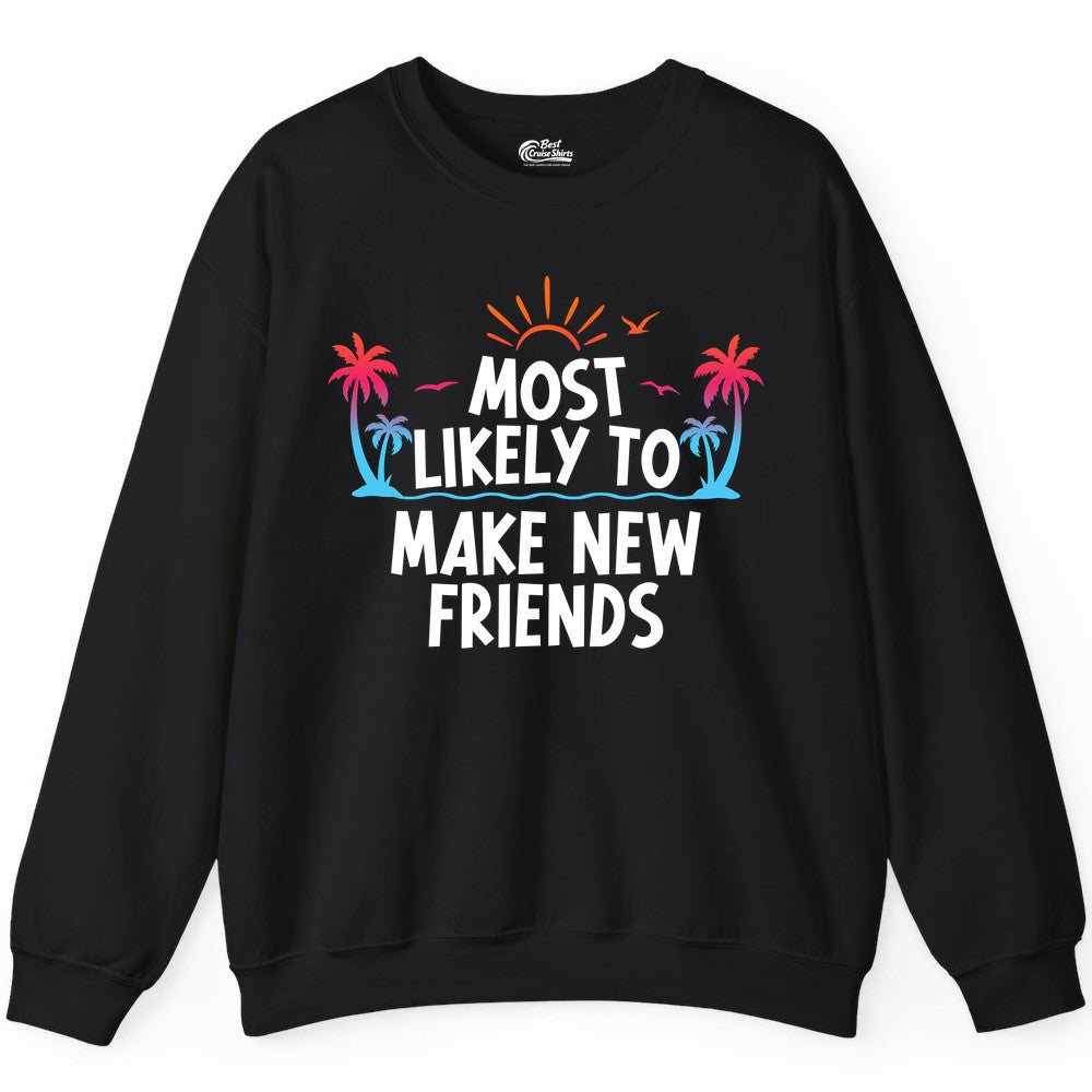 Most Likely to Make New Friends Shirt - Tropical Vacation Tee (Sweatshirt) in Black - Most Likely To Make New Friends Tropical Sunset Palm Trees Shirt