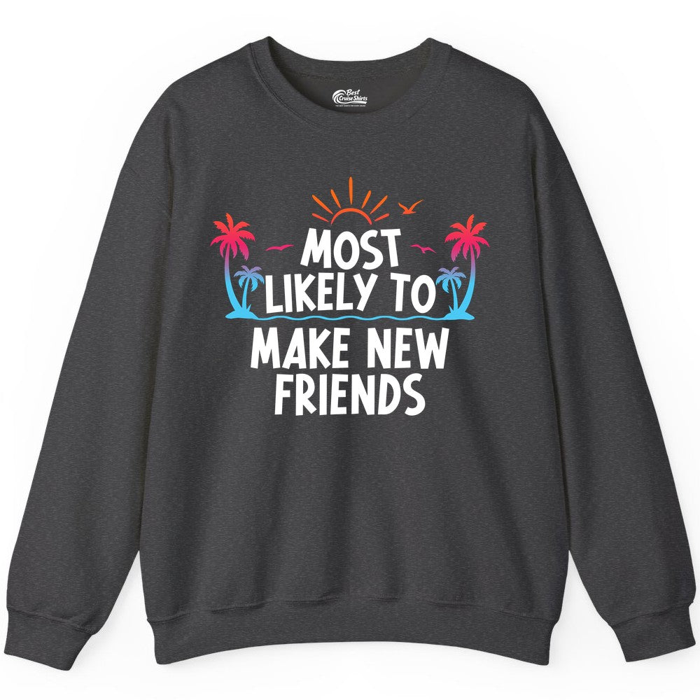 Most Likely to Make New Friends Shirt - Tropical Vacation Tee (Sweatshirt) in Dark Heather - Most Likely To Make New Friends Tropical Sunset Palm Trees Shirt