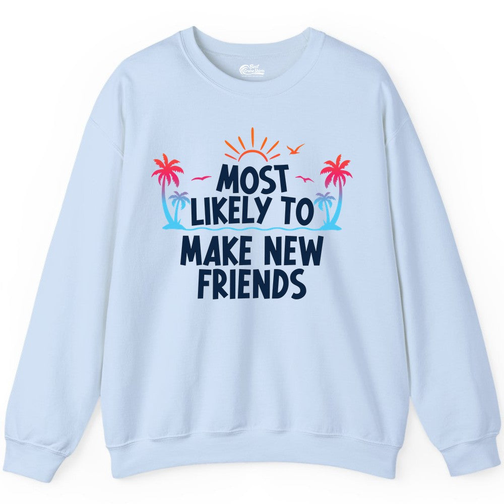 Most Likely to Make New Friends Shirt - Tropical Vacation Tee (Sweatshirt) in Light Blue - Most Likely To Make New Friends Tropical Sunset Palm Trees Shirt