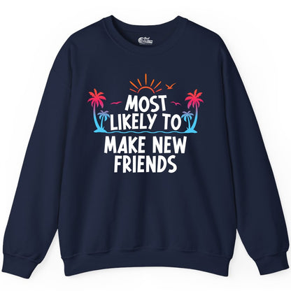Most Likely to Make New Friends Shirt - Tropical Vacation Tee (Sweatshirt) in Navy - Most Likely To Make New Friends Tropical Sunset Palm Trees Shirt