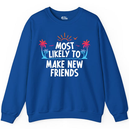 Most Likely to Make New Friends Shirt - Tropical Vacation Tee (Sweatshirt) in Royal - Most Likely To Make New Friends Tropical Sunset Palm Trees Shirt
