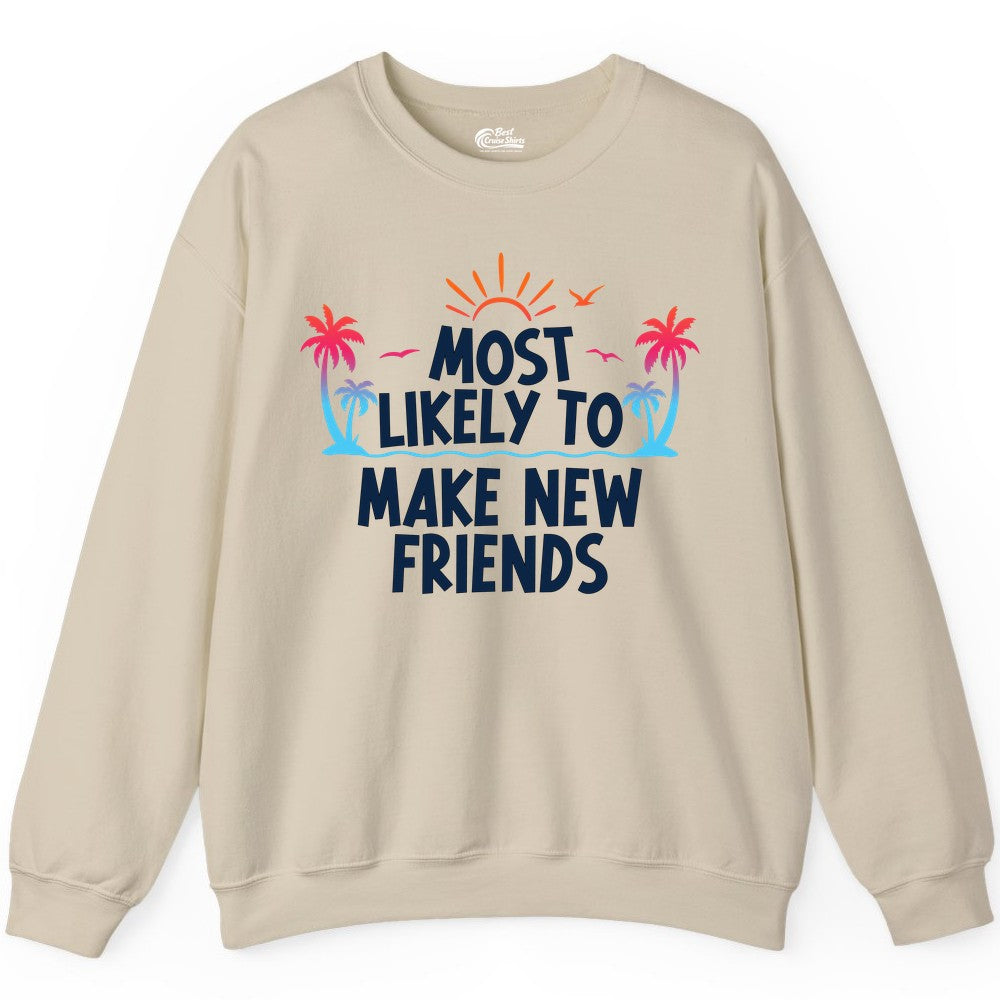 Most Likely to Make New Friends Shirt - Tropical Vacation Tee (Sweatshirt) in Sand - Most Likely To Make New Friends Tropical Sunset Palm Trees Shirt