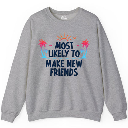 Most Likely to Make New Friends Shirt - Tropical Vacation Tee (Sweatshirt) in Sport Grey - Most Likely To Make New Friends Tropical Sunset Palm Trees Shirt