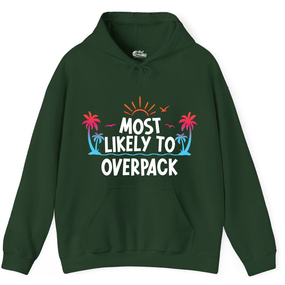 Most Likely to Overpack Shirt - Funny Tropical Vacation Tee (Hoodie) in Forest Green - Most Likely To Overpack Tropical Humor Shirt With Palm Trees And Sun