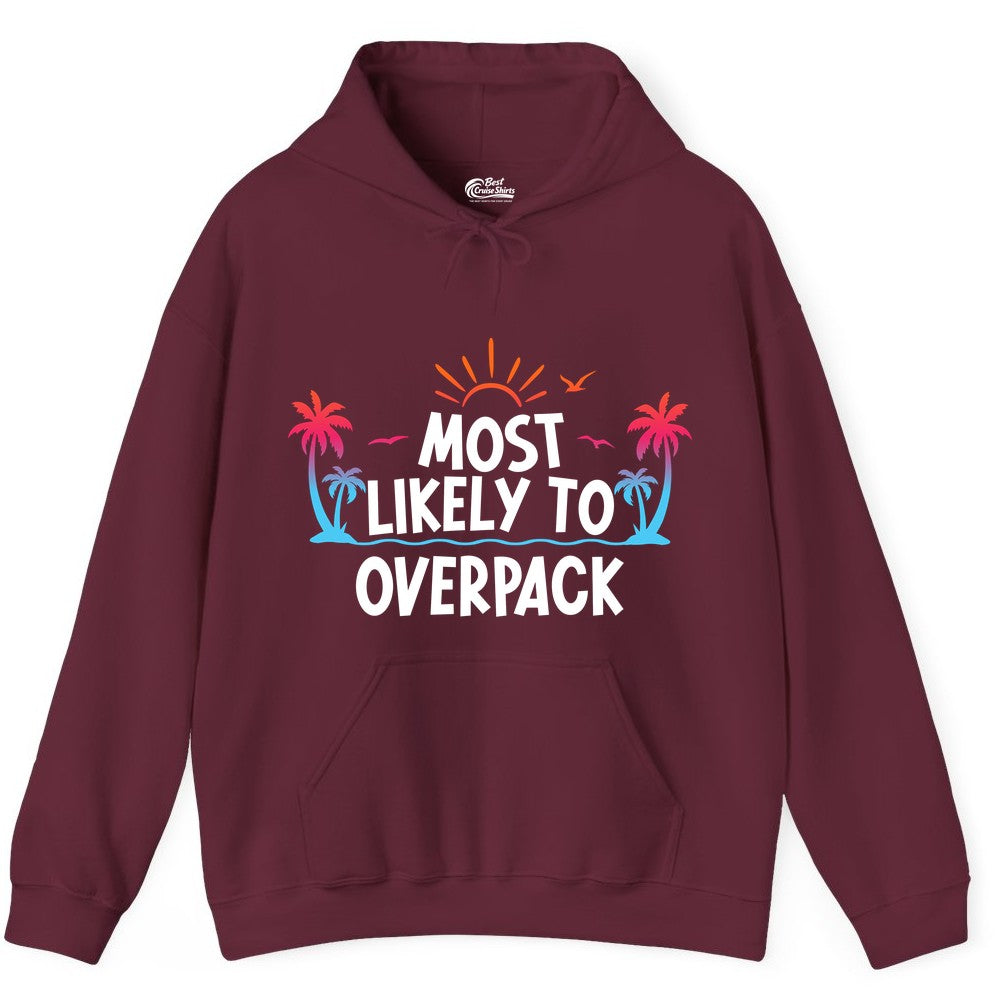 Most Likely to Overpack Shirt - Funny Tropical Vacation Tee (Hoodie) in Maroon - Most Likely To Overpack Tropical Humor Shirt With Palm Trees And Sun