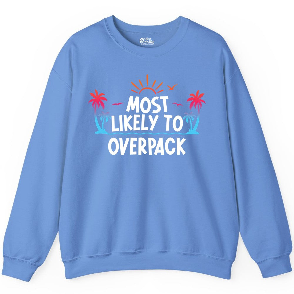Most Likely to Overpack Shirt - Funny Tropical Vacation Tee (Sweatshirt) in Carolina Blue - Most Likely To Overpack Tropical Humor Shirt With Palm Trees And Sun