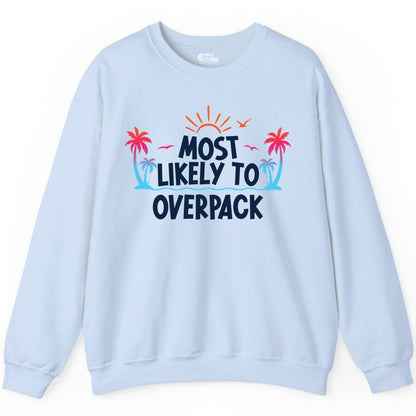 Most Likely to Overpack Shirt - Funny Tropical Vacation Tee (Sweatshirt) in Light Blue - Most Likely To Overpack Tropical Humor Shirt With Palm Trees And Sun