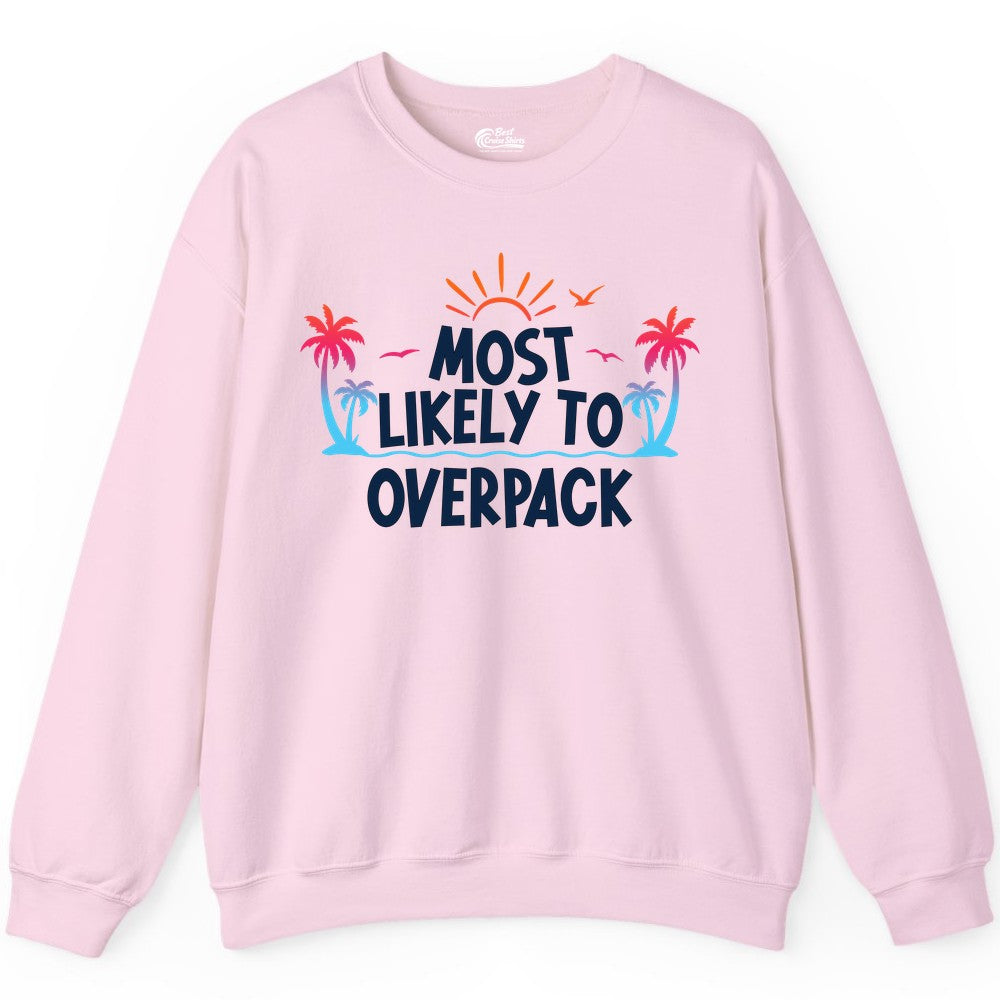 Most Likely to Overpack Shirt - Funny Tropical Vacation Tee (Sweatshirt) in Light Pink - Most Likely To Overpack Tropical Humor Shirt With Palm Trees And Sun