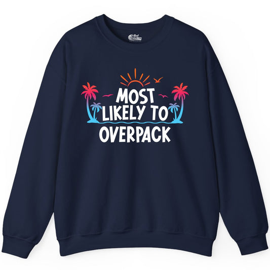 Most Likely to Overpack Shirt - Funny Tropical Vacation Tee (Sweatshirt) in Navy - Most Likely To Overpack Tropical Humor Shirt With Palm Trees And Sun