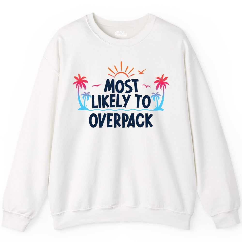 Most Likely to Overpack Shirt - Funny Tropical Vacation Tee (Sweatshirt) in White - Most Likely To Overpack Tropical Humor Shirt With Palm Trees And Sun
