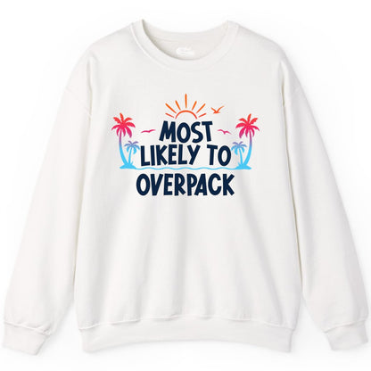 Most Likely to Overpack Shirt - Funny Tropical Vacation Tee (Sweatshirt) in White - Most Likely To Overpack Tropical Humor Shirt With Palm Trees And Sun