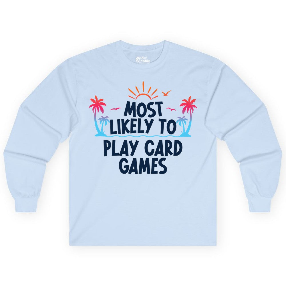 Cruise Card Game Shirt - Tropical Vacation Fun for Family Cruises (Long Sleeve) in Light Blue - Tropical Cruise Card Game Shirt - Sunset Palms Playful Vacation Tee
