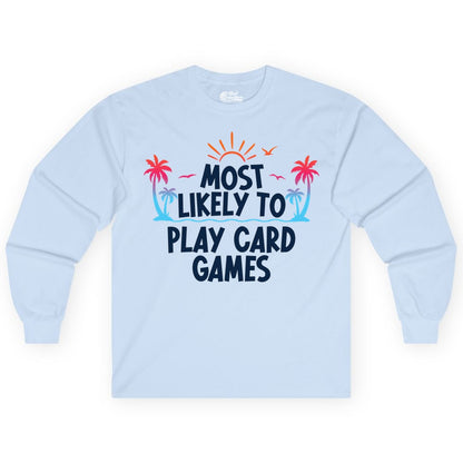 Cruise Card Game Shirt - Tropical Vacation Fun for Family Cruises (Long Sleeve) in Light Blue - Tropical Cruise Card Game Shirt - Sunset Palms Playful Vacation Tee