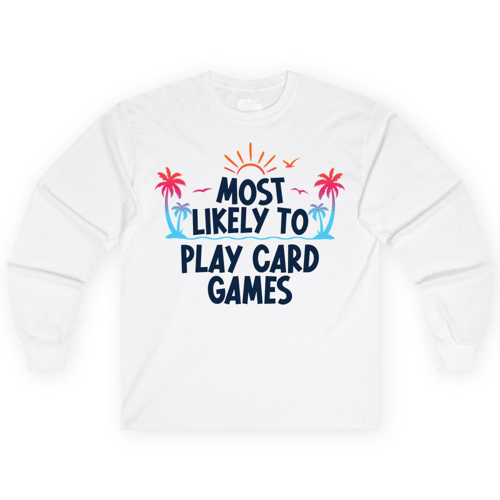 Cruise Card Game Shirt - Tropical Vacation Fun for Family Cruises (Long Sleeve) in White - Tropical Cruise Card Game Shirt - Sunset Palms Playful Vacation Tee