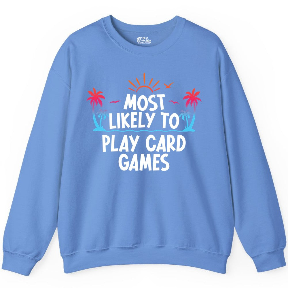 Cruise Card Game Shirt - Tropical Vacation Fun for Family Cruises (Sweatshirt) in Carolina Blue - Tropical Cruise Card Game Shirt - Sunset Palms Playful Vacation Tee