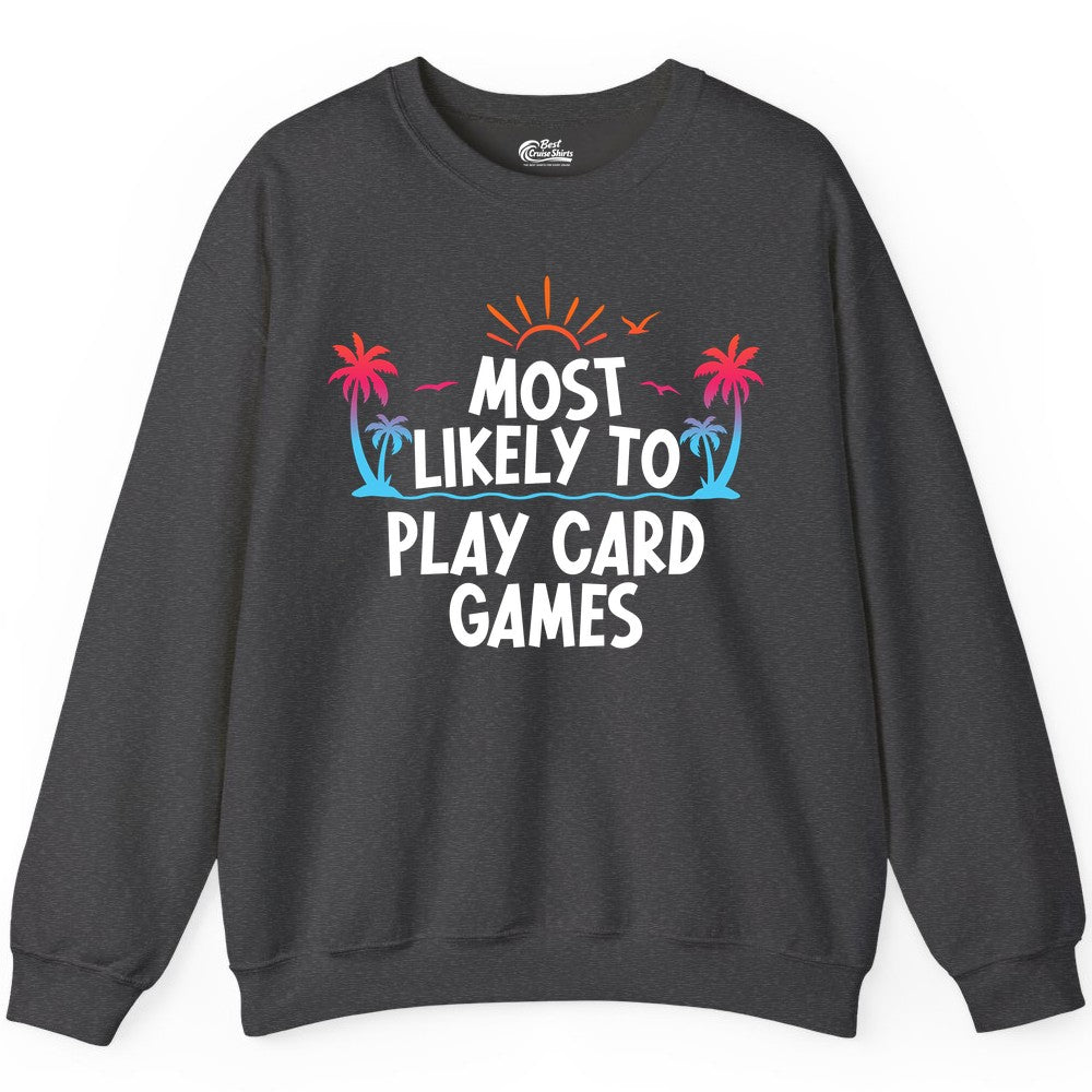 Cruise Card Game Shirt - Tropical Vacation Fun for Family Cruises (Sweatshirt) in Dark Heather - Tropical Cruise Card Game Shirt - Sunset Palms Playful Vacation Tee