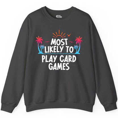 Cruise Card Game Shirt - Tropical Vacation Fun for Family Cruises (Sweatshirt) in Dark Heather - Tropical Cruise Card Game Shirt - Sunset Palms Playful Vacation Tee