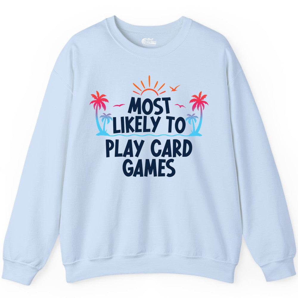 Cruise Card Game Shirt - Tropical Vacation Fun for Family Cruises (Sweatshirt) in Light Blue - Tropical Cruise Card Game Shirt - Sunset Palms Playful Vacation Tee