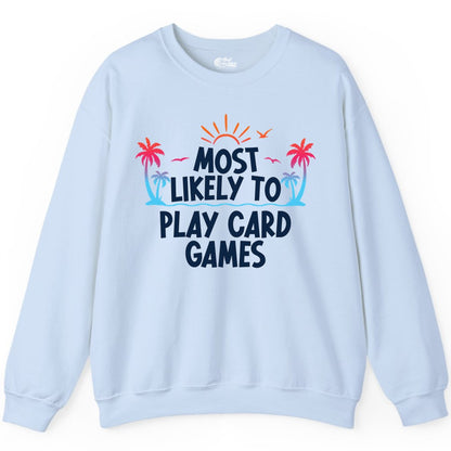 Cruise Card Game Shirt - Tropical Vacation Fun for Family Cruises (Sweatshirt) in Light Blue - Tropical Cruise Card Game Shirt - Sunset Palms Playful Vacation Tee