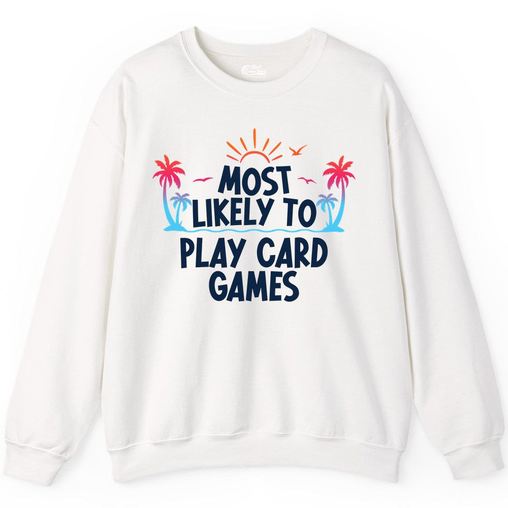 Cruise Card Game Shirt - Tropical Vacation Fun for Family Cruises (Sweatshirt) in White - Tropical Cruise Card Game Shirt - Sunset Palms Playful Vacation Tee