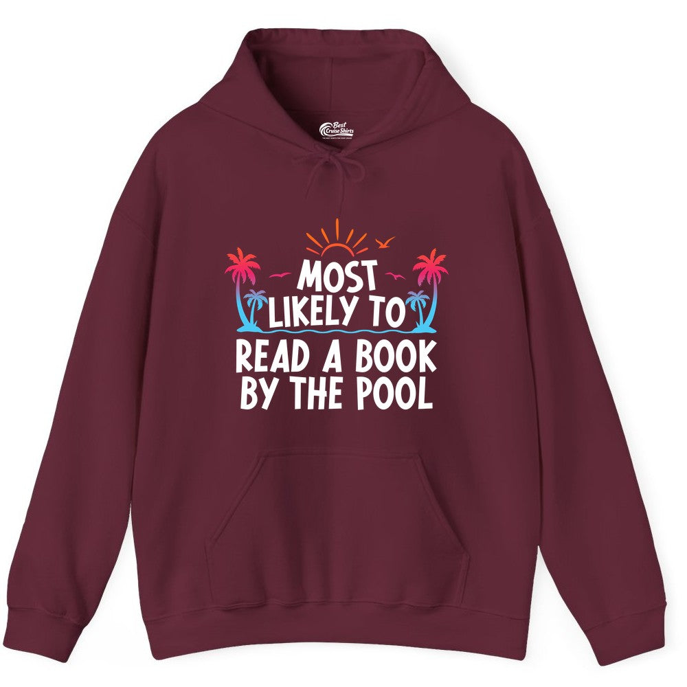 Most Likely to Read a Book by the Pool Shirt - Summer Reading Tee (Hoodie) in Maroon - Most Likely To Read A Book By The Pool Tropical Summer Shirt
