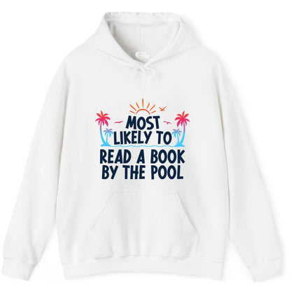 Most Likely to Read a Book by the Pool Shirt - Summer Reading Tee (Hoodie) in White - Most Likely To Read A Book By The Pool Tropical Summer Shirt