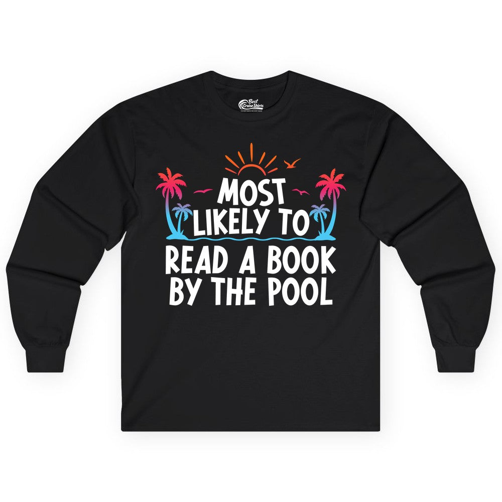 Most Likely to Read a Book by the Pool Shirt - Summer Reading Tee (Long Sleeve) in Black - Most Likely To Read A Book By The Pool Tropical Summer Shirt