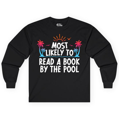 Most Likely to Read a Book by the Pool Shirt - Summer Reading Tee (Long Sleeve) in Black - Most Likely To Read A Book By The Pool Tropical Summer Shirt