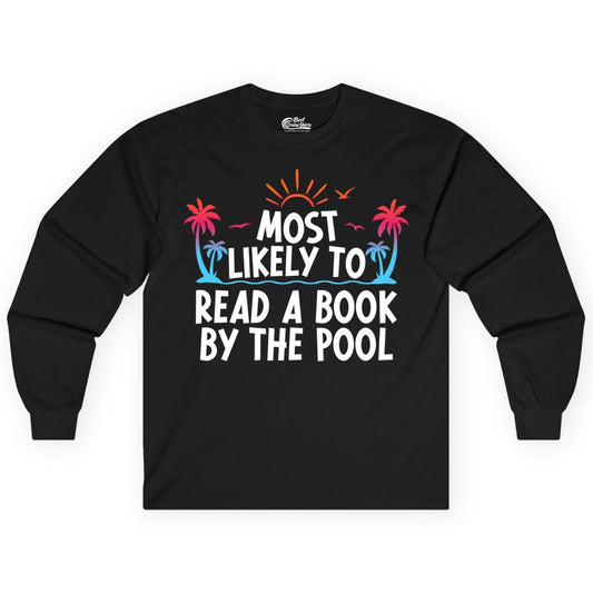 Most Likely to Read a Book by the Pool Shirt - Summer Reading Tee (Long Sleeve) in Black - Most Likely To Read A Book By The Pool Tropical Summer Shirt
