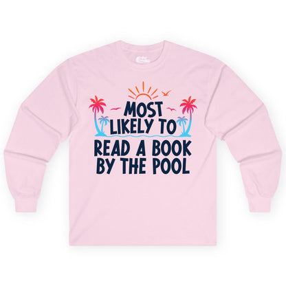Most Likely to Read a Book by the Pool Shirt - Summer Reading Tee (Long Sleeve) in Light Pink - Most Likely To Read A Book By The Pool Tropical Summer Shirt