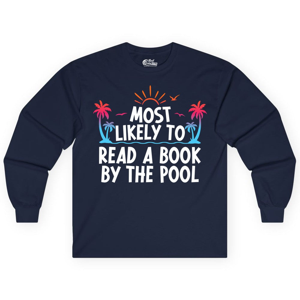 Most Likely to Read a Book by the Pool Shirt - Summer Reading Tee (Long Sleeve) in Navy - Most Likely To Read A Book By The Pool Tropical Summer Shirt