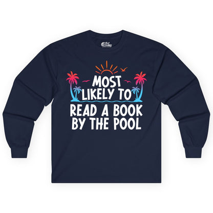 Most Likely to Read a Book by the Pool Shirt - Summer Reading Tee (Long Sleeve) in Navy - Most Likely To Read A Book By The Pool Tropical Summer Shirt