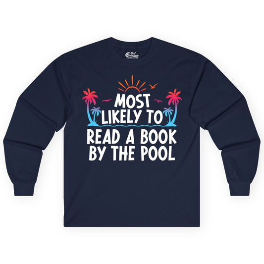Most Likely to Read a Book by the Pool Shirt - Summer Reading Tee (Long Sleeve) in Navy - Most Likely To Read A Book By The Pool Tropical Summer Shirt