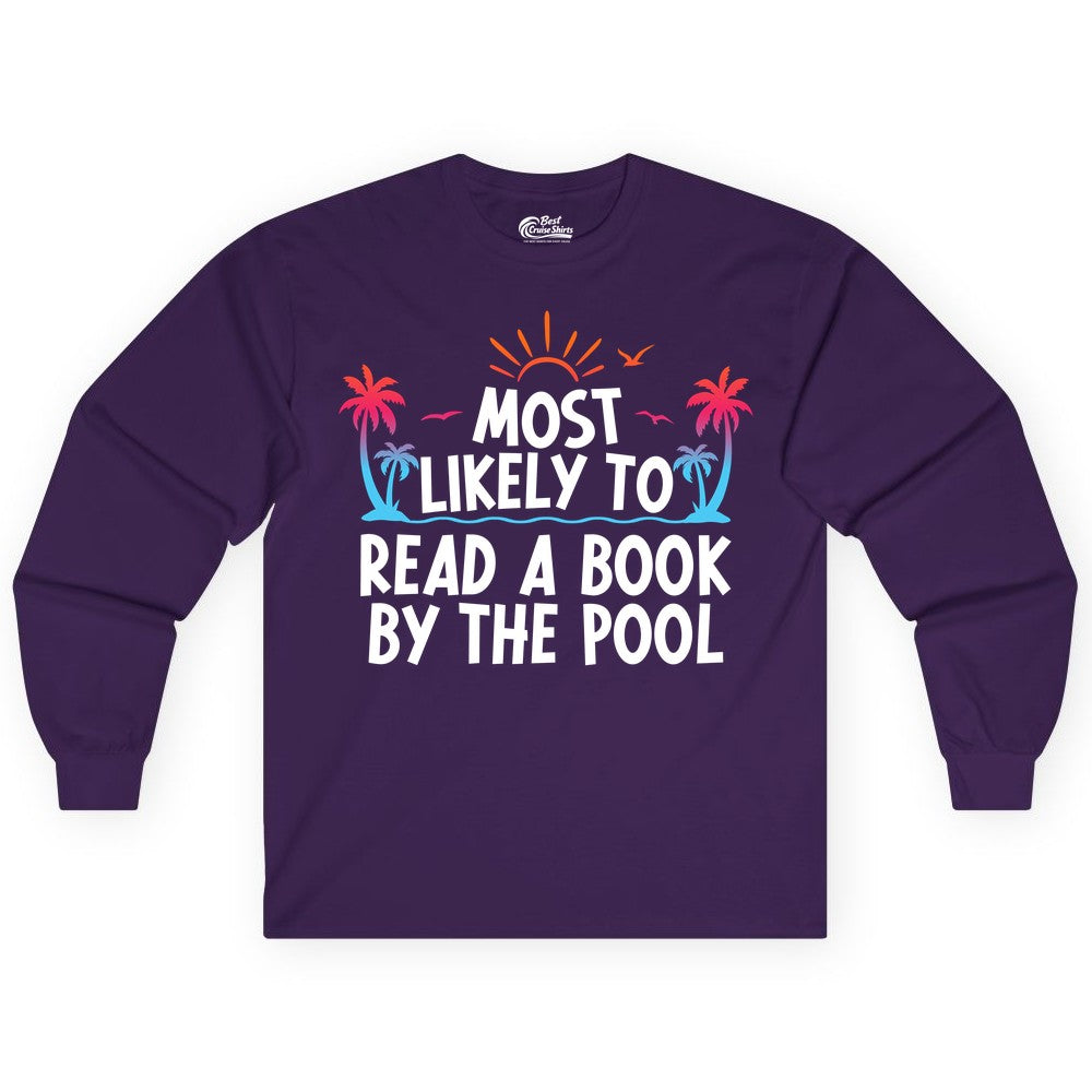 Most Likely to Read a Book by the Pool Shirt - Summer Reading Tee (Long Sleeve) in Purple - Most Likely To Read A Book By The Pool Tropical Summer Shirt