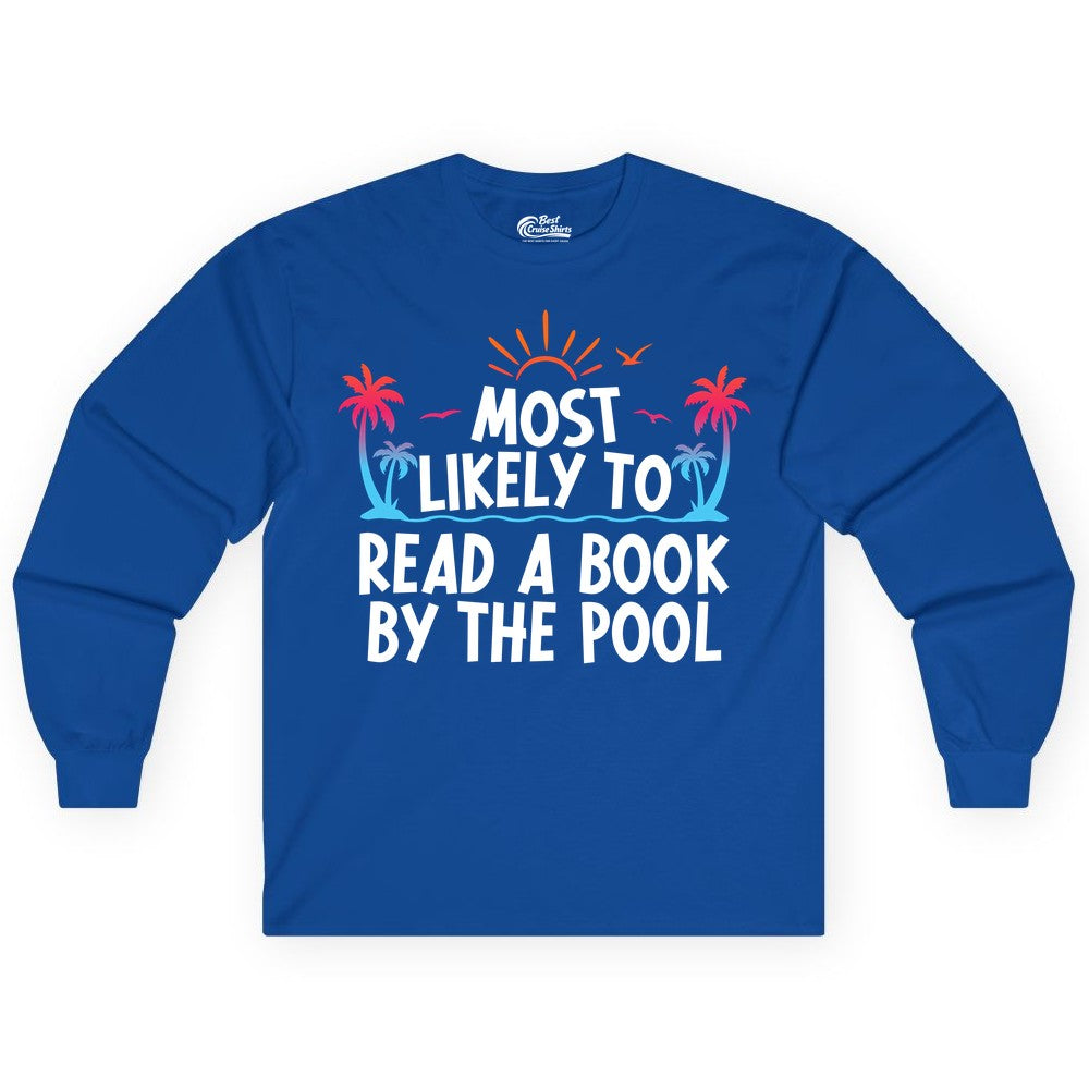 Most Likely to Read a Book by the Pool Shirt - Summer Reading Tee (Long Sleeve) in Royal - Most Likely To Read A Book By The Pool Tropical Summer Shirt